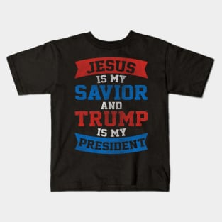 Jesus Is My Savior Trump Is My President Slogan Kids T-Shirt